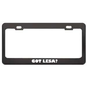  Got Lesa? Girl Name Black Metal License Plate Frame Holder 