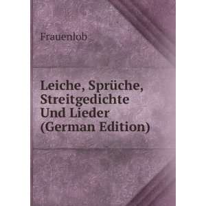 Leiche, SprÃ¼che, Streitgedichte Und Lieder (German Edition 