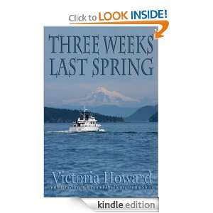 Three Weeks Last Spring Victoria Howard  Kindle Store