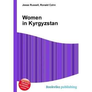  Women in Kyrgyzstan Ronald Cohn Jesse Russell Books