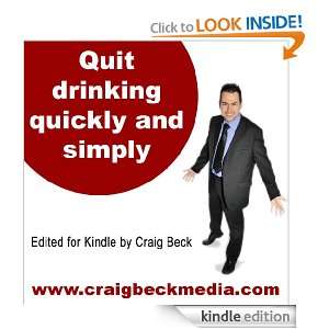 Quit drinking quickly and simply Craig Beck  Kindle Store