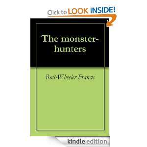 The monster hunters Rolt Wheeler Francis  Kindle Store