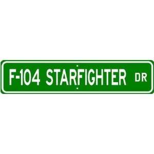  F 104 F104 STARFIGHTER Street Sign   High Quality Aluminum 