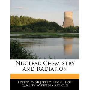  Nuclear Chemistry and Radiation (9781241585426) SB 
