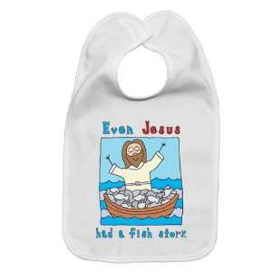  Baby Bib   Even Jesus Had a Fish Story 