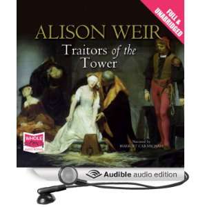  Traitors of the Tower (Audible Audio Edition) Alison Weir 