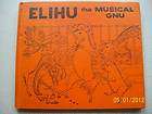 Elihu the Musical Gnu Hannah Simons Molly Kinsley Platt & Munk 1958 