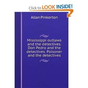  Mississippi outlaws and the detectives. Don Pedro and the 