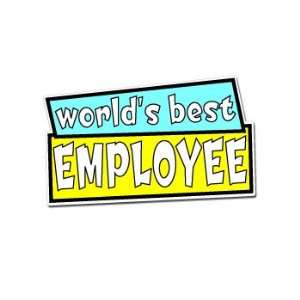 Worlds Best Employee   Car, Truck, Notebook, Bumper, Window Vinyl 