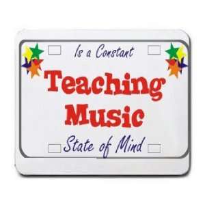  Teaching Music Is a Constant State of Mind Mousepad 