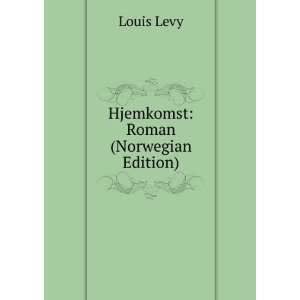 Hjemkomst Roman (Norwegian Edition) Louis Levy  Books