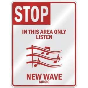  STOP  IN THIS AREA ONLY LISTEN NEW WAVE  PARKING SIGN 