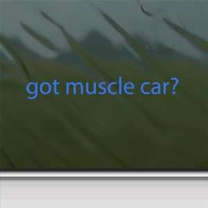  Got Muscle Car? Blue Decal American Camaro Window Blue 