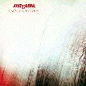  Seventeen Seconds The Cure Music