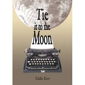  Tie it to the Moon (9780946451722) Eddie Kerr, Paul 