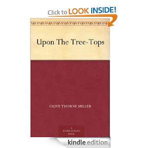 Upon The Tree Tops Olive Thorne Miller, J. Carter Beard  