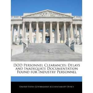  DOD Personnel Clearances Delays and Inadequate 