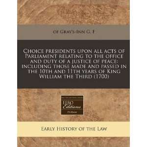 Choice presidents upon all acts of Parliament relating to the office 