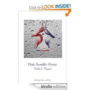 Pink Republic Poetry Mark J Wagner  Kindle Store