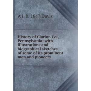  History of Clarion Co., Pennsylvania; with illustrations 