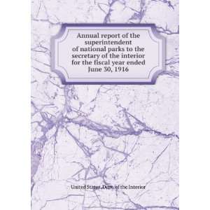 Annual report of the superintendent of national parks to the secretary 