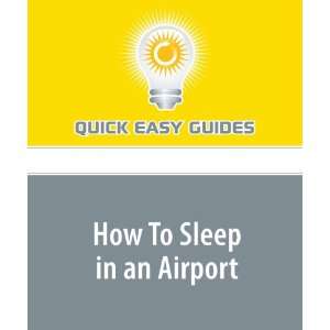  How To Sleep in an Airport A Guide to the Everlasting Layover 