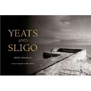 Yeats and Sligo By Kevin Connolly  Author   Books