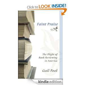 Faint Praise The Plight of Book Reviewing in America [Kindle Edition 