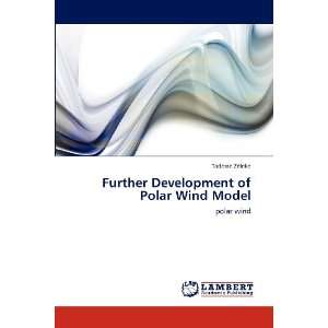 Further Development of Polar Wind Model Tadesse Zeleke 9783848434787 
