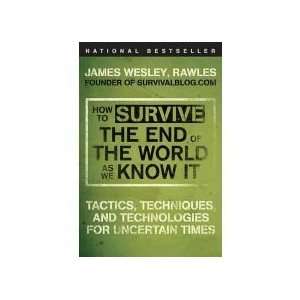 How to Survive the End of the World as We Know It Tactics, Techniques 