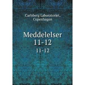    Meddelelser. 11 12 Copenhagen Carlsberg Laboratoriet Books