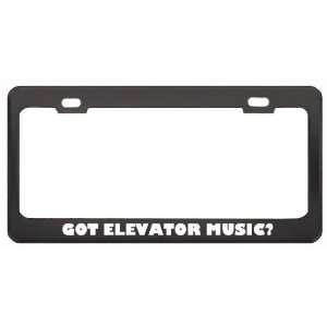 Got Elevator Music? Music Musical Instrument Black Metal License Plate 