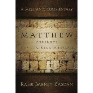  Matthew Presents Yeshua, King Messiah A Messianic 
