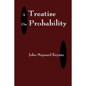   Treatise On Probability (9781603864428) John Maynard Keynes Books
