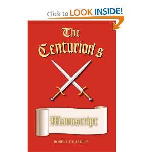   The Centurions Manuscript (9781412054386) Robert F. Bradley Books