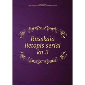 Russkaia lietopis serial. kn.3 (in Russian language) France),AndrÃ 