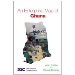  An Enterprise Map of Ghana (9781907994036) John Sutton 