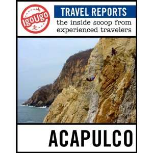   Travel Report Acapulco The Inside Scoop from Experienced Travelers