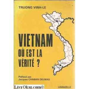  Vietnam, ou est la verite? (French Edition) (9782702502549 