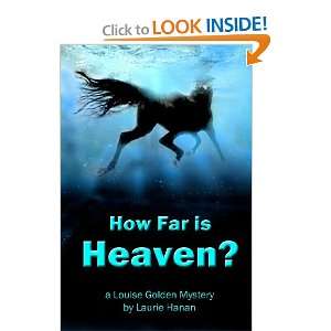  How Far Is Heaven? A Louise Golden Mystery (9780615588858 