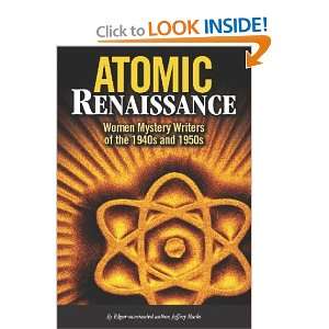  Atomic Renaissance Women Mystery Writers of the 1940s and 