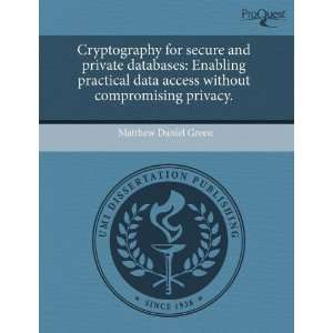  for secure and private databases Enabling practical data access 