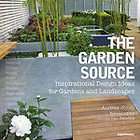 The Garden Source Inspirational Design Ideas for Gardens and 