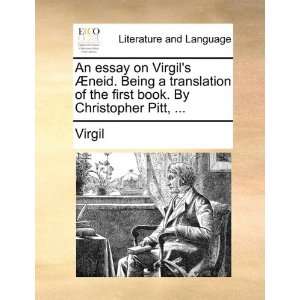  An essay on Virgils Æneid. Being a translation of the 