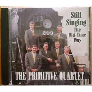    Still Singing the Same Old time Way The Primitive Quartet Music