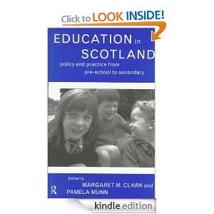 Education in Scotland Pamela Munn, Margaret M Clark, Margaret Clark 