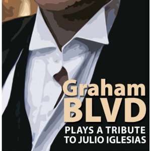  Graham BLVD Plays a Tribute to Julio Iglesias Graham BLVD Music