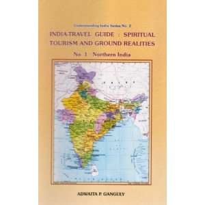  India travel Guide Spiritual Tourism and Ground Realities 