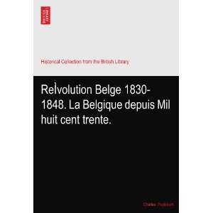   . La Belgique depuis Mil huit cent trente. Charles. Poplimont Books