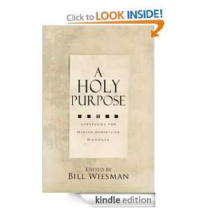 Holy Purpose Five Strategies for Making Christlike Disciples Bill 